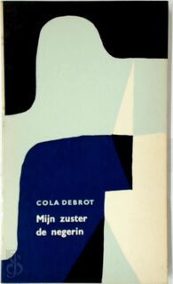 Mijn zuster de negerin - Cola Debrot, Karel Beunis [Omslag]