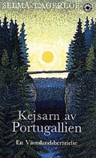 Kejsarn av Portugallien : en Värmlandsberättelse - Selma Lagerlöf (ISBN 9789100107444)