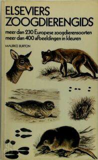 Elseviers zoogdierengids - Maurice Burton, Rob van Assen, Bryon Harvey, Tony Morris, J. Honders (ISBN 9789010016195)