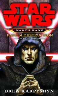 Star Wars Darth Bane Path of Destruction - Drew Karpyshyn (ISBN 9780345477378)
