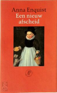 Een nieuw afscheid - Anna Enquist (ISBN 9789029515344)