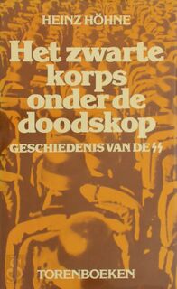Het zwarte korps onder de doodskop: Geschiedenis van de SS - Heinz Höhne (ISBN 9789060745830)