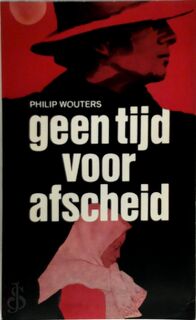 Geen tijd voor afscheid - Philip Wouters (ISBN 9789061520320)