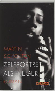 Zelfportret als neger - Martin Schouten (ISBN 9789046800133)