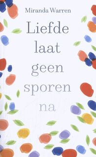Liefde laat geen sporen na - Miranda Warren (ISBN 9789493301535)