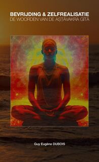 BEVRIJDING & ZELFREALISATIE - Guy Eugène Dubois (ISBN 9789464927115)