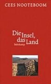 Die Insel, das Land - Cees Nooteboom (ISBN 9783518413661)