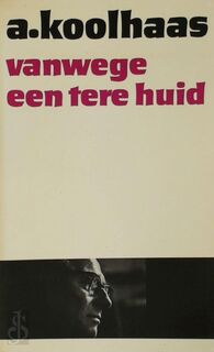 Vanwege een tere huid - A. Koolhaas (ISBN 9789028202917)