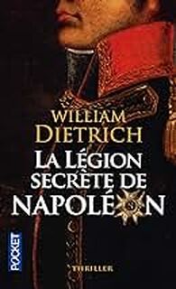 La légion secrète de Napoléon - William Dietrich (ISBN 9782266250481)