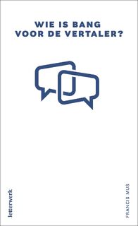 Wie is bang voor de vertaler? - Francis Mus (ISBN 9789464943528)