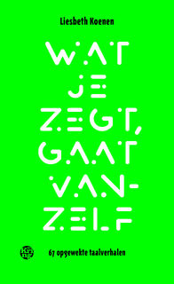 Wat je zegt, gaat vanzelf - Liesbeth Koenen (ISBN 9789462973381)