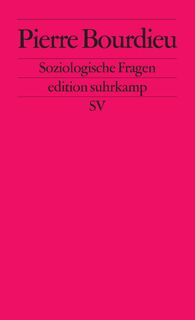 Soziologische Fragen - Pierre Bourdieu (ISBN 9783518118726)