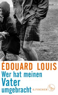 Wer hat meinen Vater umgebracht - Édouard Louis (ISBN 9783103974287)