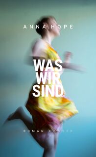 Was wir sind - Anna Hope (ISBN 9783446265639)