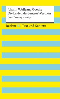 Die Leiden des jungen Werthers. Erste Fassung von 1774. Textausgabe mit Kommentar und Materialien - Johann Wolfgang Goethe (ISBN 9783150161364)