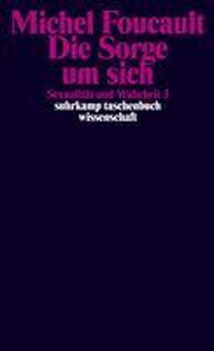 Sexualität und Wahrheit 3. Die Sorge um sich - Michel Foucault (ISBN 9783518283189)