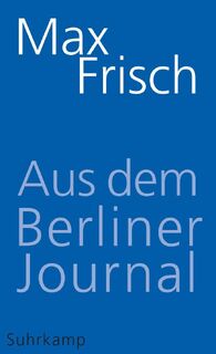 Aus dem Berliner Journal - Max Frisch (ISBN 9783518465899)