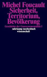 Geschichte der Gouvernementalität 1: Sicherheit, Territorium, Bevölkerung - Michel Foucault (ISBN 9783518294086)