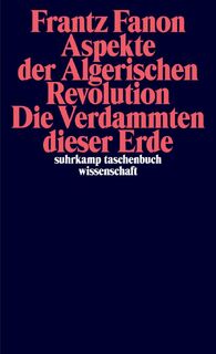 Aspekte der Algerischen Revolution / Die Verdammten dieser Erde - Frantz Fanon (ISBN 9783518300671)