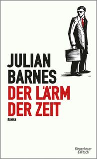 Der Lärm der Zeit - Julian Barnes (ISBN 9783462048889)