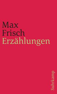 Erzählungen - Max Frisch (ISBN 9783518456583)