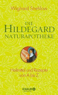 Die Hildegard-Naturapotheke - Wighard Strehlow (ISBN 9783426657485)