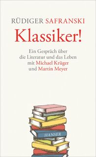 Klassiker! - Michael Krüger, Martin Meyer, Rüdiger Safranski (ISBN 9783446263963)
