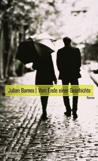 Vom Ende einer Geschichte - Julian Barnes (ISBN 9783462044331)