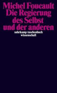 Die Regierung des Selbst und der anderen - Michel Foucault (ISBN 9783518296196)