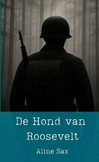 De Hond van Roosevelt - Aline Sax (ISBN 9789465319100)