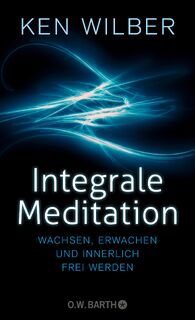 Integrale Meditation - Ken Wilber (ISBN 9783426292686)