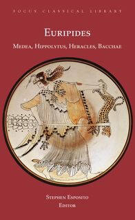Medea, Hippolytus, Heracles, Bacchae - Euripides (ISBN 9781585100484)