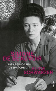 Die legendären Gespräche mit Alice Schwarzer - Simone De Beauvoir (ISBN 9783311140399)