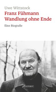 Franz Fühmann. Wandlung ohne Ende - Uwe Wittstock (ISBN 9783356023787)