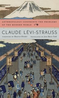 Anthropology Confronts the Problems of the Modern World - Claude Levi-Strauss (ISBN 9780674072909)