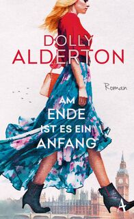 Am Ende ist es ein Anfang - Dolly Alderton (ISBN 9783455017366)