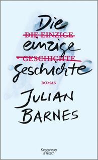 Die einzige Geschichte - Julian Barnes (ISBN 9783462051544)