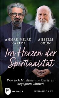 Im Herzen der Spiritualität - Anselm Grün, Ahmad Milad Karimi (ISBN 9783843615778)