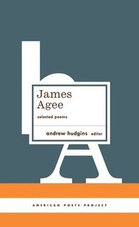 James Agee: Selected Poems: (American Poets Project #27) - James Agee (ISBN 9781598530322)