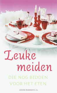 Leuke meiden die nog bidden voor het eten - Gerbrand Bakker (ISBN 9789043514149)