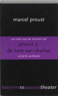 Proust 3: De kant van Charlus - Marcel Proust, Guy Cassiers (ISBN 9789064036477)