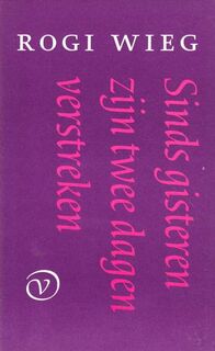Sinds gisteren zijn twee dagen verstreken - R. Wieg (ISBN 9789028208018)