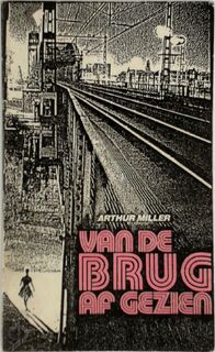 Van de brug af gezien - Arthur Asher Miller, Janine Brogt (ISBN 9789064031243)