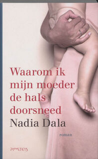 Waarom ik mijn moeder de hals doorsneed - N. Dala (ISBN 9789044612387)