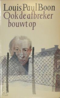 Ook de afbreker bouwt op - Louis Paul Boon (ISBN 9789029506243)