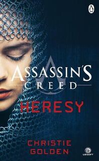 Golden, C: Assassin's Creed 9: Heresy - Christie Golden (ISBN 9780718186999)