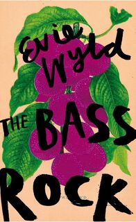 The Bass Rock - Evie Wyld (ISBN 9781911214397)
