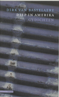 Diep in Amerika - Dirk van Bastelaere