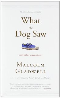 What the Dog Saw - Malcolm Gladwell (ISBN 9780316084659)