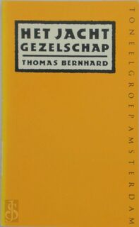 Het jachtgezelschap - Thomas Bernhard, Toneelgroep Amsterdam (ISBN 9789064032448)